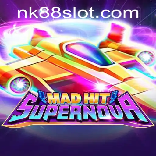 An In-Depth Exploration of MadHitSupernova: Unleashing the Thrill with NK88