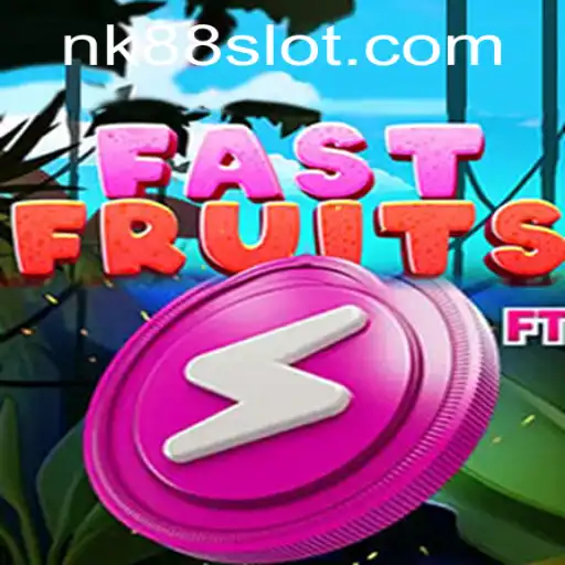 Experience the Thrilling World of FastFruits with NK88
