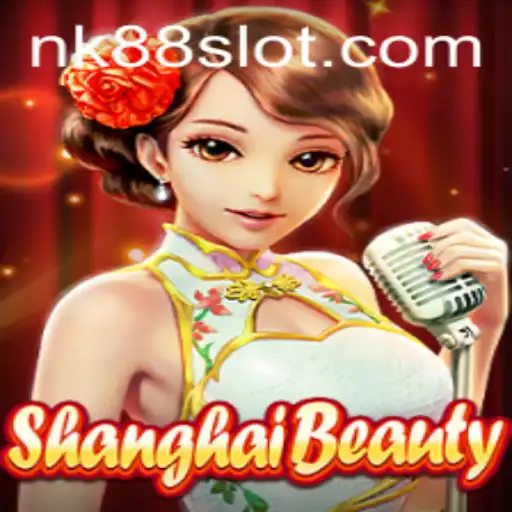Discover the Excitement of ShanghaiBeauty and NK88